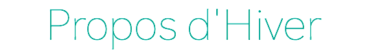 Propos d'Hiver